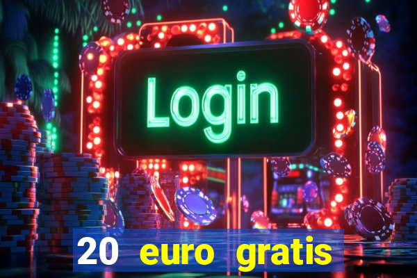 20 euro gratis online casino