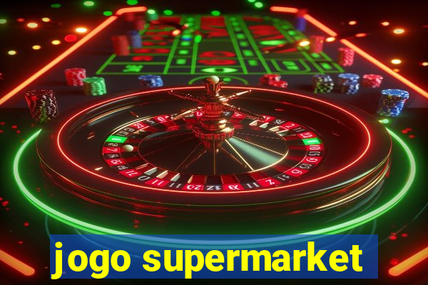 jogo supermarket