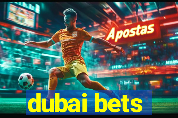 dubai bets