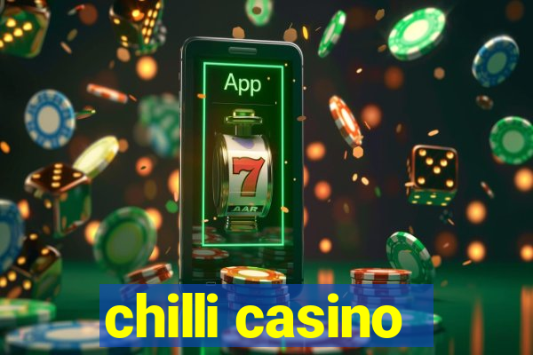 chilli casino