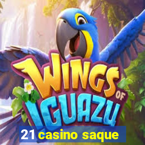 21 casino saque