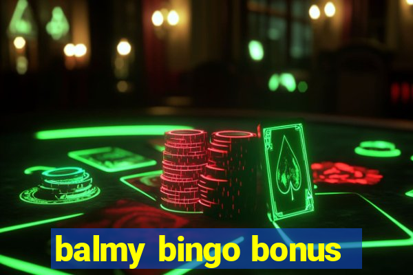 balmy bingo bonus