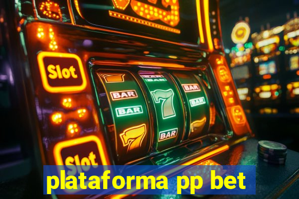 plataforma pp bet