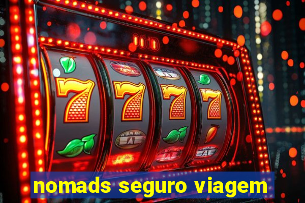 nomads seguro viagem