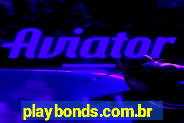 playbonds.com.br jogar gratis