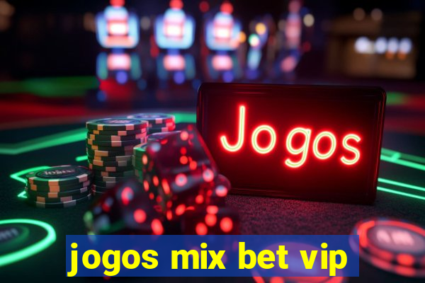 jogos mix bet vip