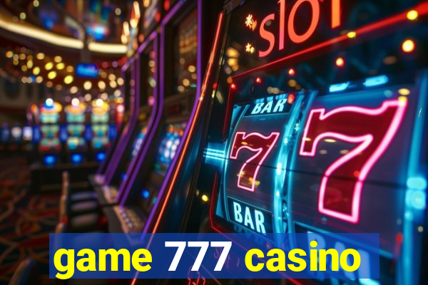 game 777 casino