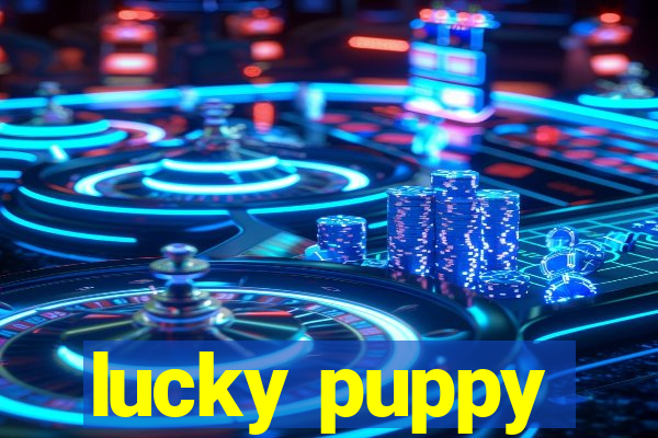 lucky puppy