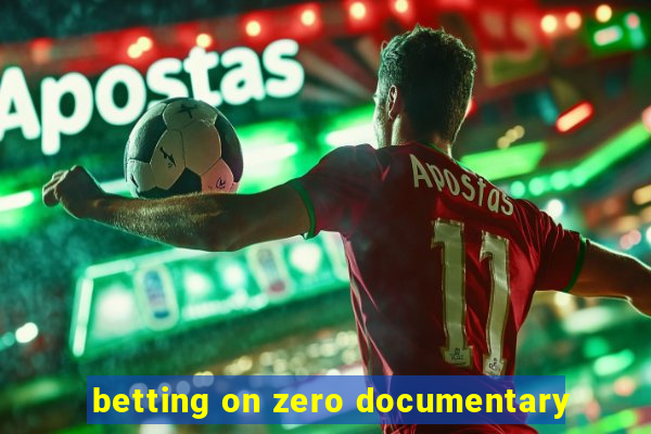 betting on zero documentary