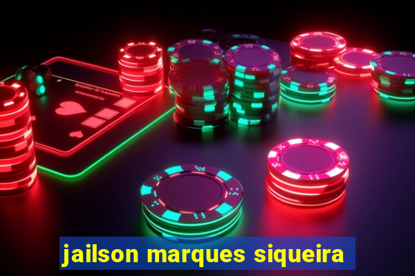 jailson marques siqueira