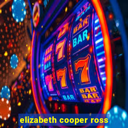 elizabeth cooper ross