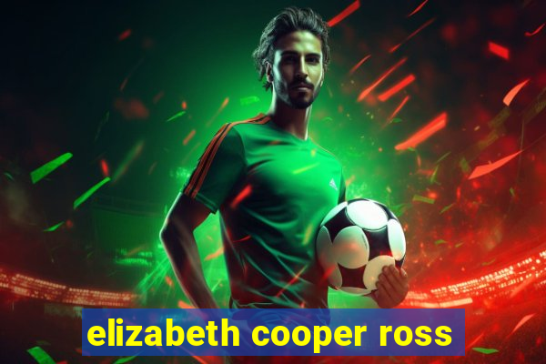 elizabeth cooper ross