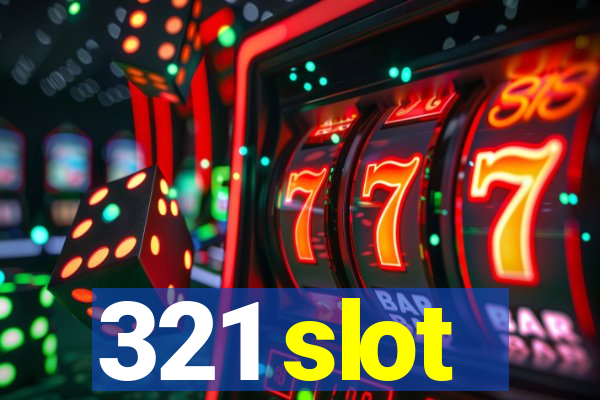 321 slot