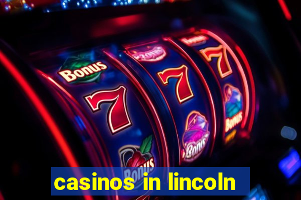 casinos in lincoln