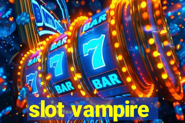 slot vampire