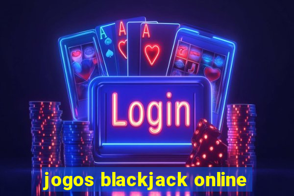 jogos blackjack online