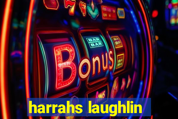 harrahs laughlin