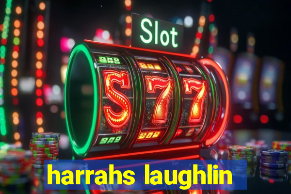 harrahs laughlin