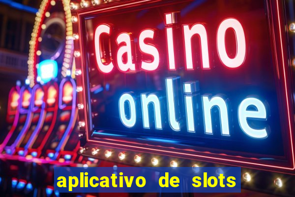 aplicativo de slots que pagam