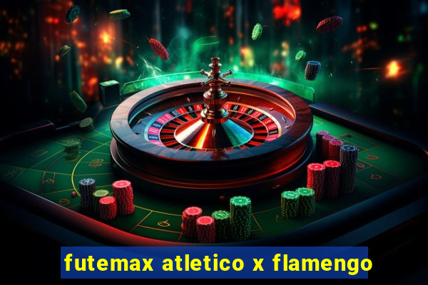 futemax atletico x flamengo