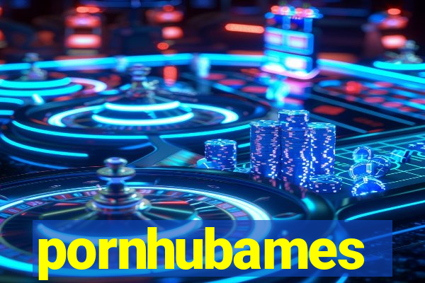 pornhubames