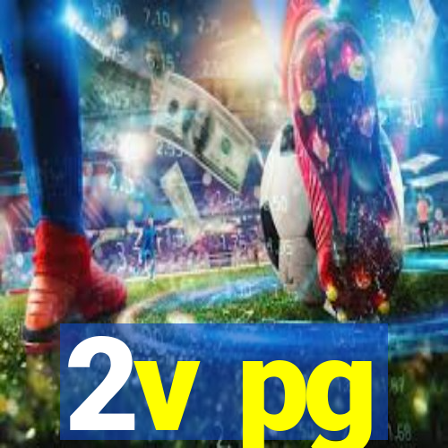 2v pg