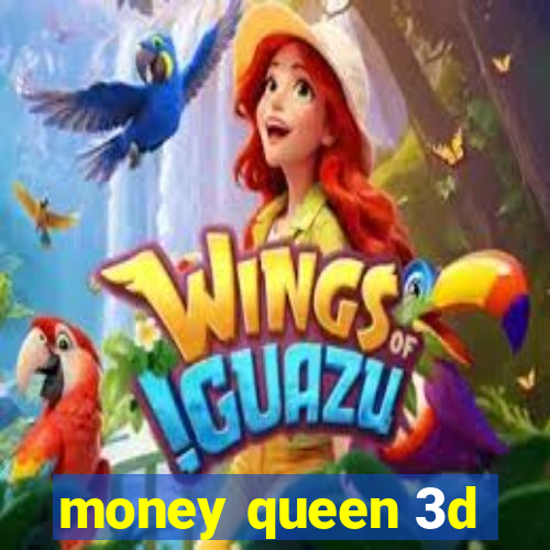 money queen 3d