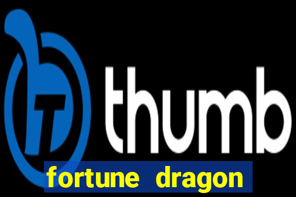 fortune dragon esporte da sorte