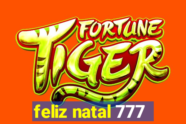 feliz natal 777