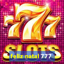 feliz natal 777