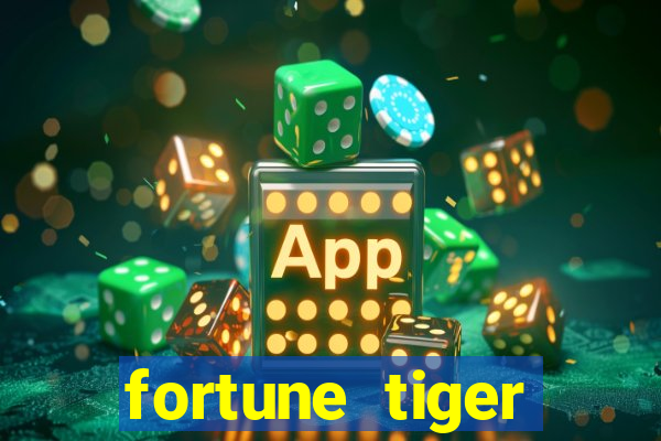 fortune tiger minimo 1 real