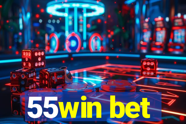 55win bet