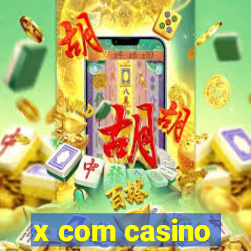 x com casino