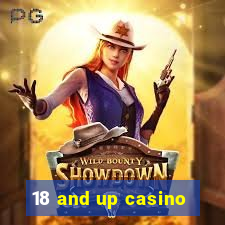 18 and up casino