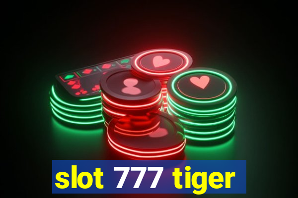 slot 777 tiger