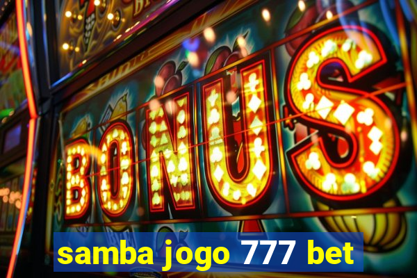 samba jogo 777 bet