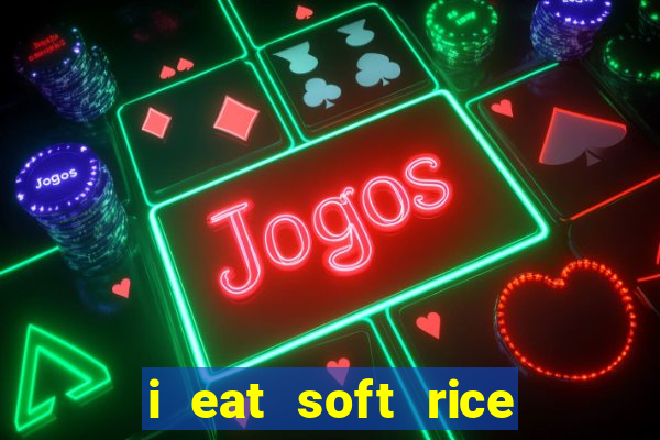 i eat soft rice in another world pt br