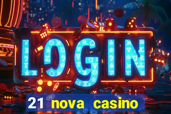 21 nova casino coupon code