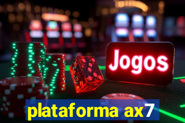 plataforma ax7