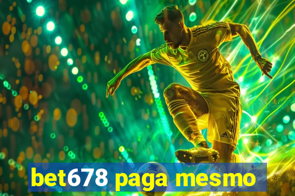 bet678 paga mesmo