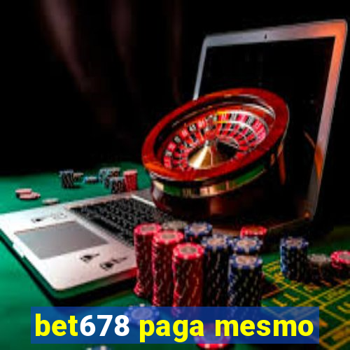 bet678 paga mesmo