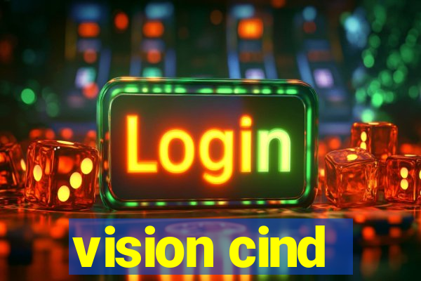 vision cind