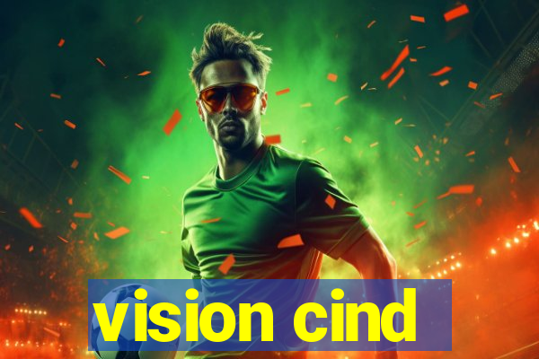 vision cind