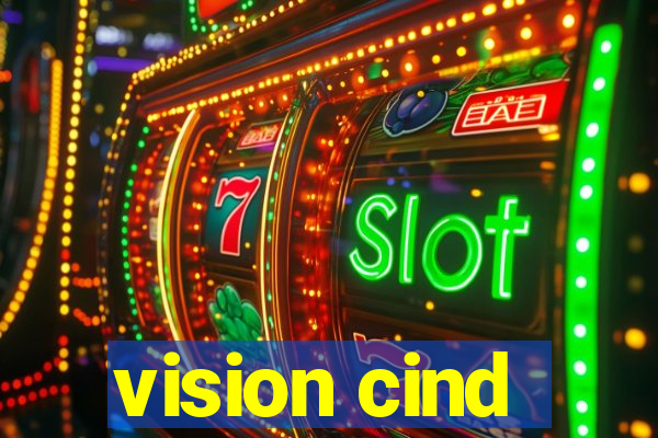 vision cind