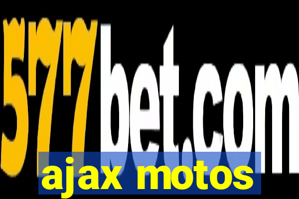 ajax motos