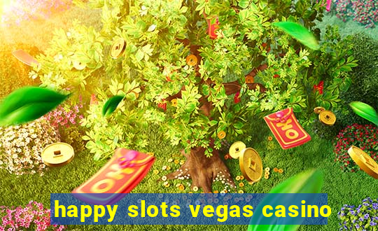 happy slots vegas casino