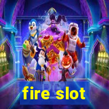 fire slot