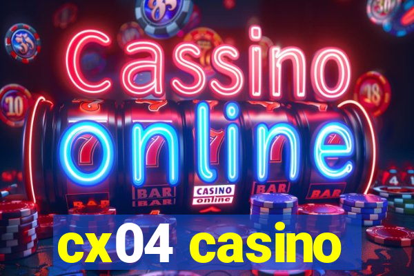 cx04 casino