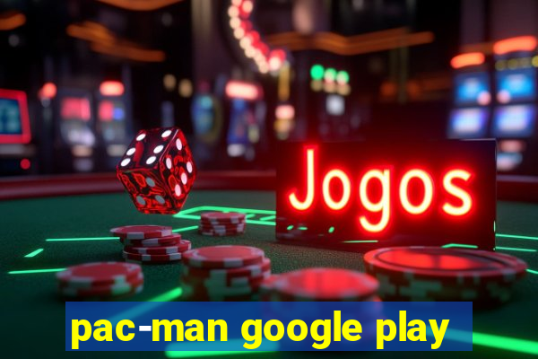 pac-man google play