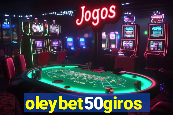 oleybet50giros